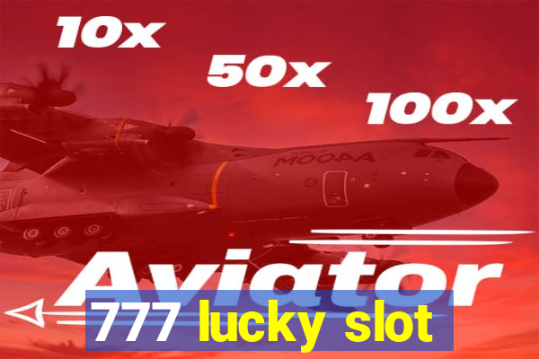 777 lucky slot