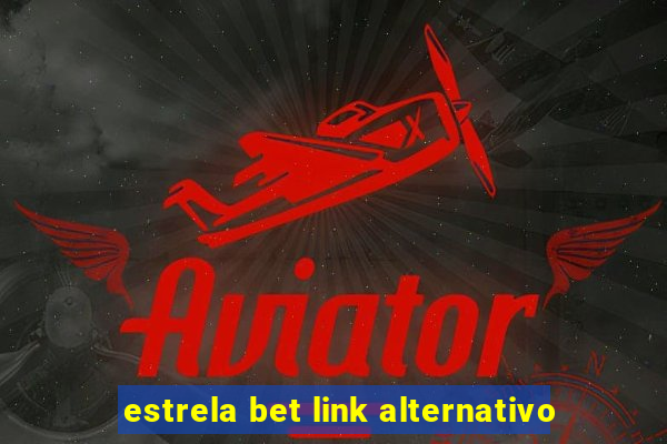 estrela bet link alternativo