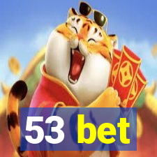 53 bet