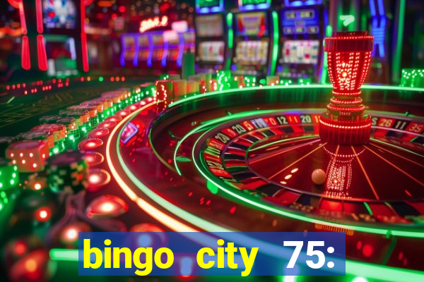 bingo city 75: bingo & slots