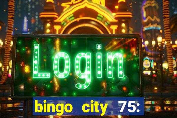 bingo city 75: bingo & slots