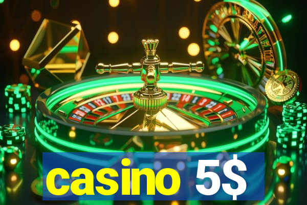 casino 5$