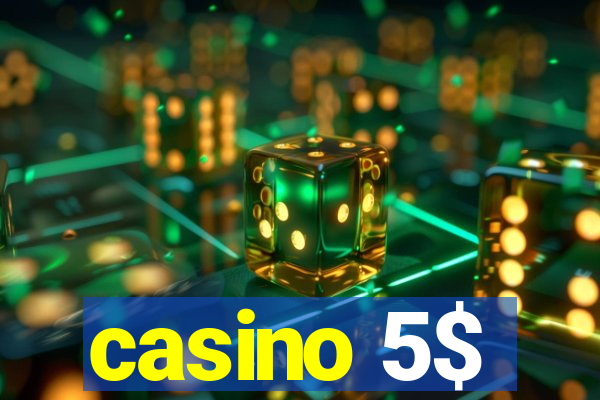 casino 5$