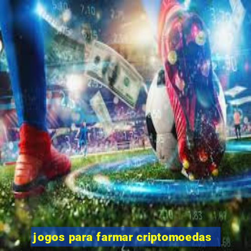 jogos para farmar criptomoedas