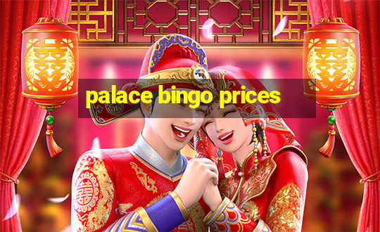 palace bingo prices