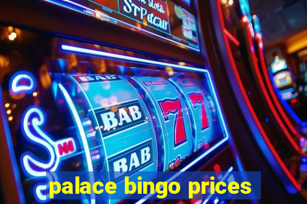 palace bingo prices