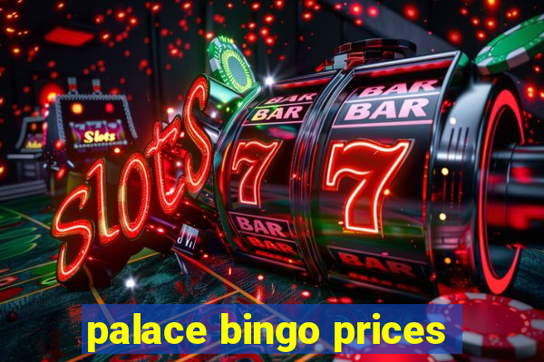 palace bingo prices