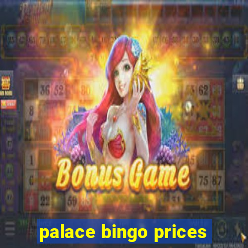 palace bingo prices