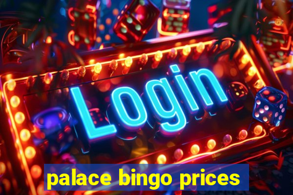 palace bingo prices