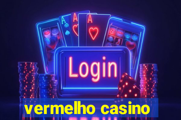 vermelho casino