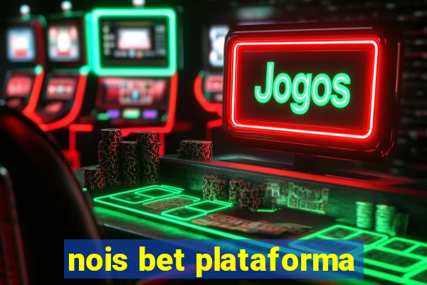 nois bet plataforma