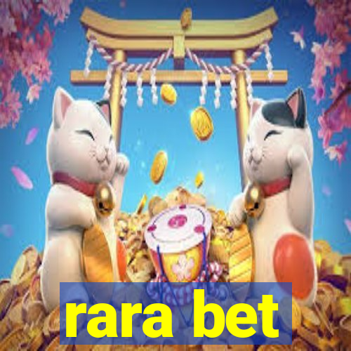 rara bet