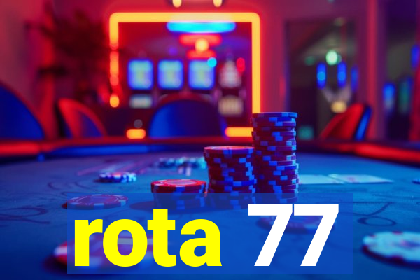 rota 77