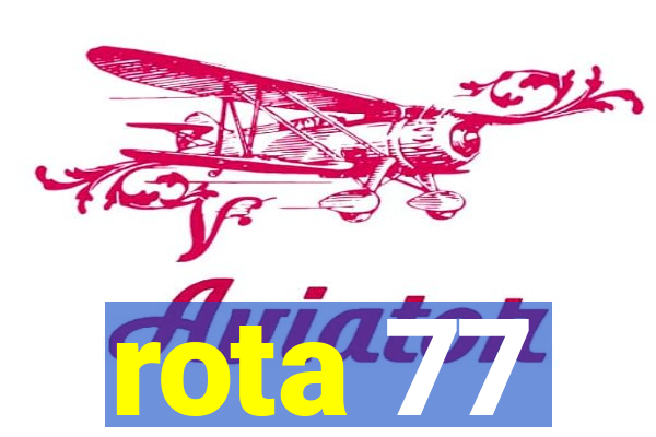 rota 77