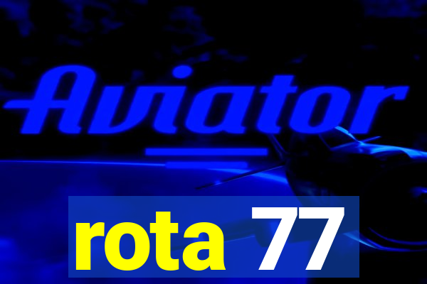 rota 77