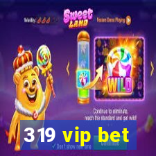 319 vip bet