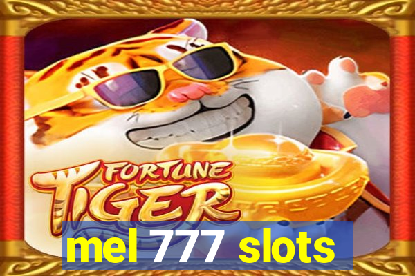 mel 777 slots