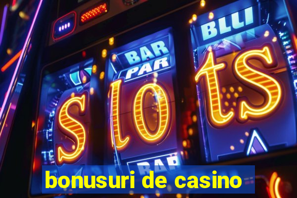 bonusuri de casino