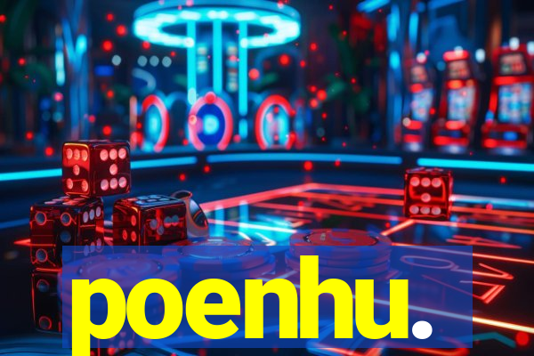 poenhu.