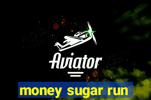 money sugar run