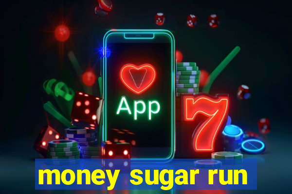 money sugar run