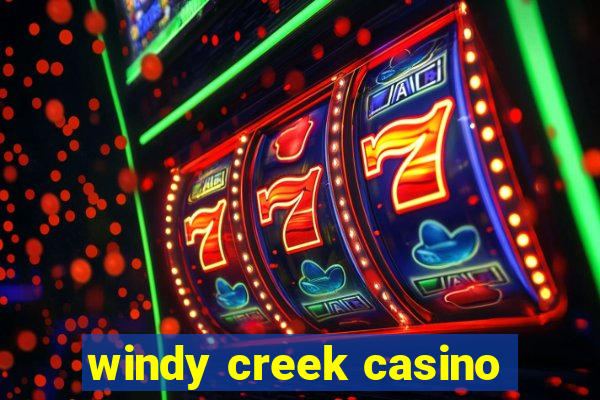 windy creek casino