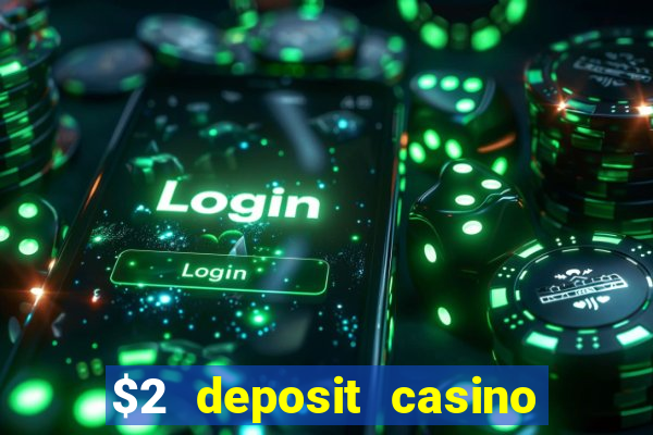 $2 deposit casino nz 2023