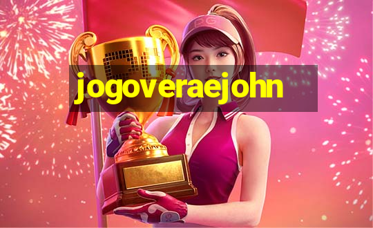 jogoveraejohn