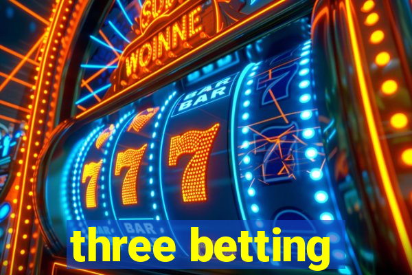 three betting