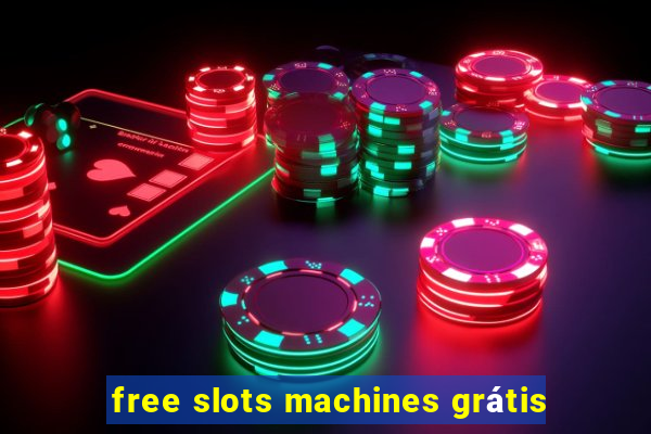 free slots machines grátis