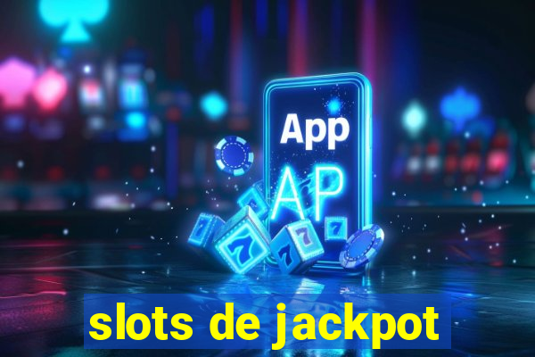 slots de jackpot