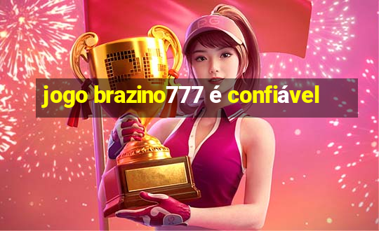 jogo brazino777 é confiável