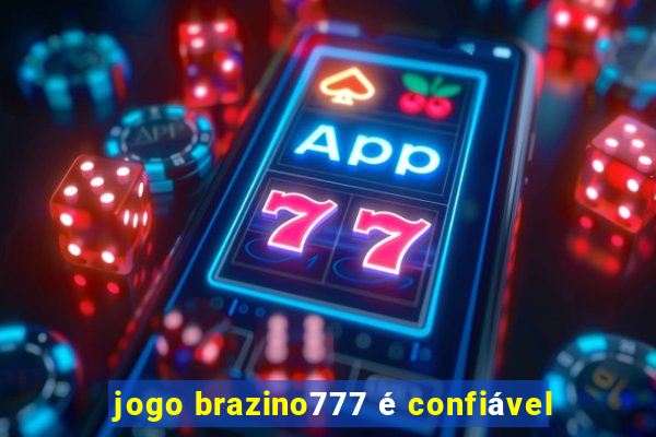 jogo brazino777 é confiável