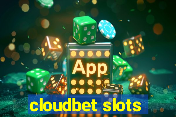 cloudbet slots