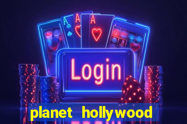 planet hollywood resort & casino in las vegas