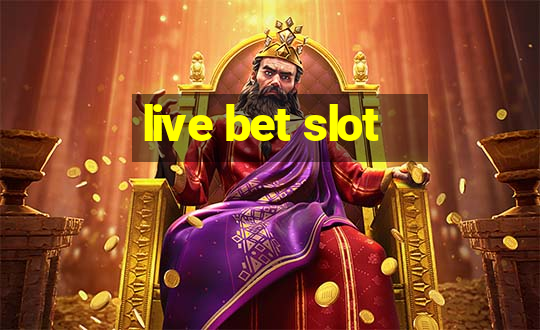 live bet slot