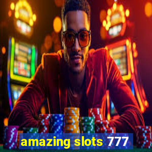 amazing slots 777