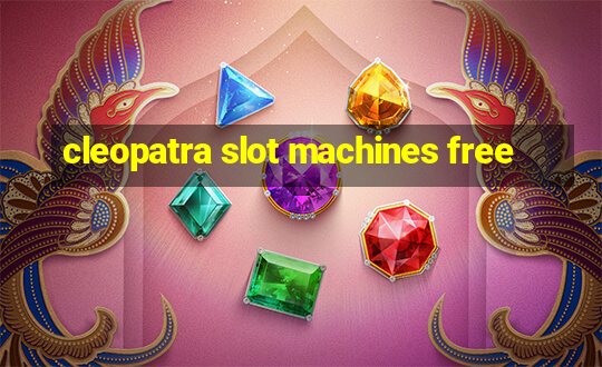 cleopatra slot machines free