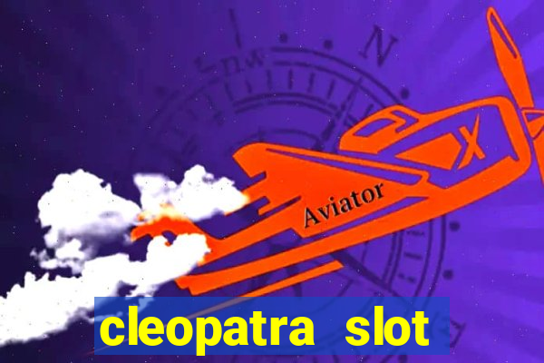 cleopatra slot machines free