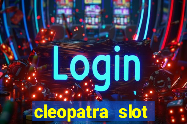 cleopatra slot machines free