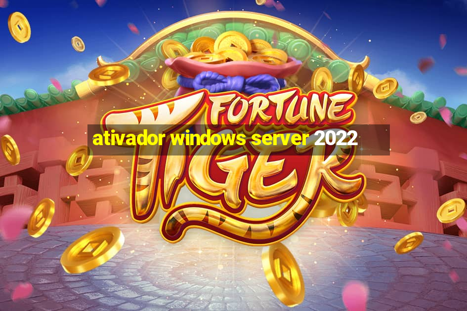 ativador windows server 2022