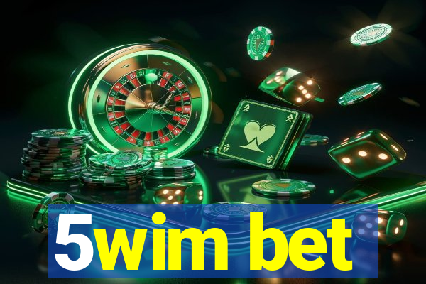 5wim bet