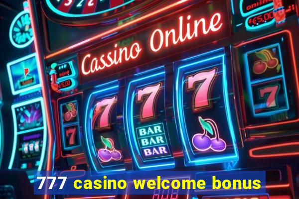 777 casino welcome bonus