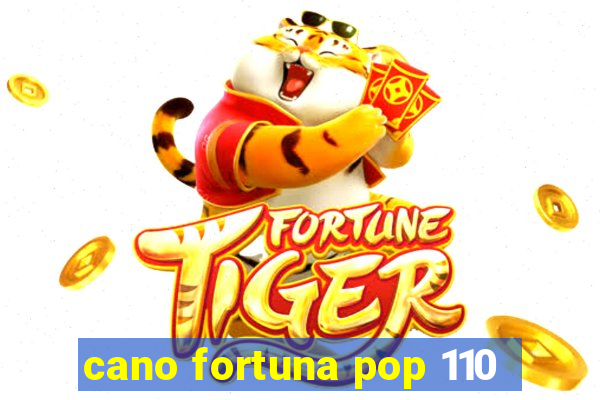 cano fortuna pop 110