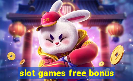 slot games free bonus