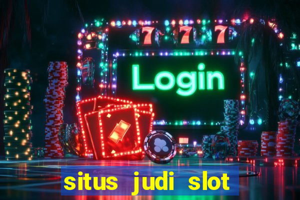 situs judi slot gacor terpercaya