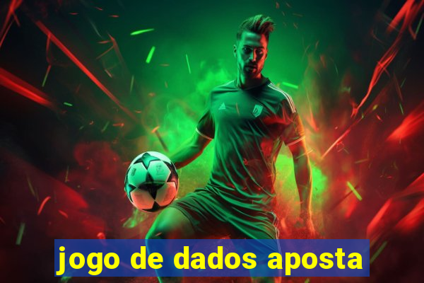 jogo de dados aposta