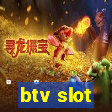 btv slot