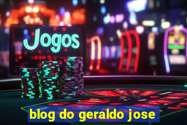 blog do geraldo jose