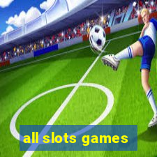 all slots games